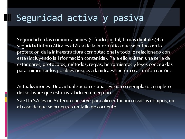 Seguridad activa y pasiva Seguridad en las comunicaciones-(Cifrado digital, firmas digitales): La seguridad informática