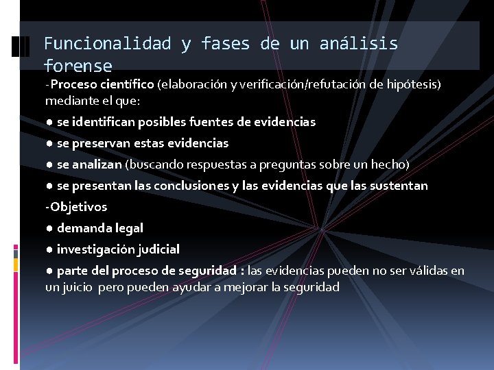 Funcionalidad y fases de un análisis forense -Proceso científico (elaboración y verificación/refutación de hipótesis)