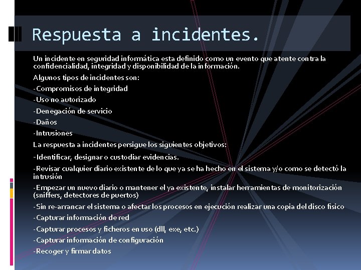 Respuesta a incidentes. Un incidente en seguridad informática esta definido como un evento que