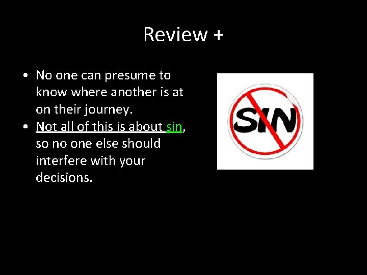 Review + • No one can presume to know where another is at on