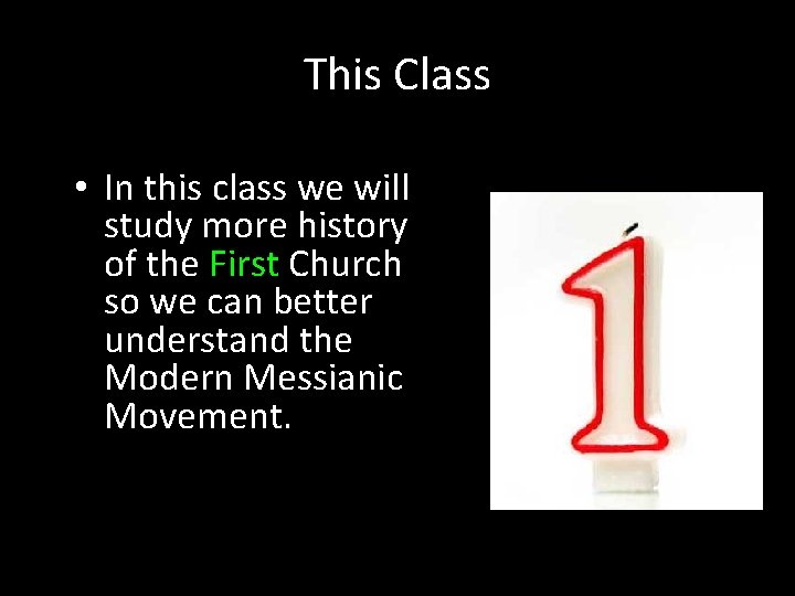 This Class • In this class we will study more history of the First