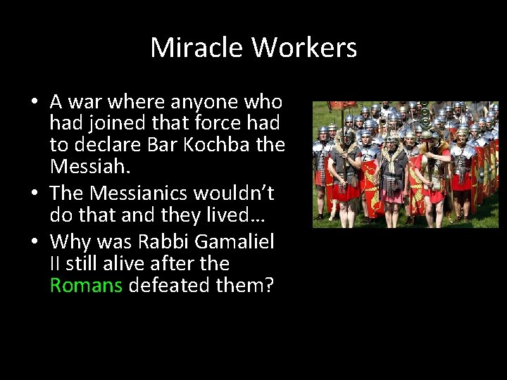 Miracle Workers • A war where anyone who had joined that force had to