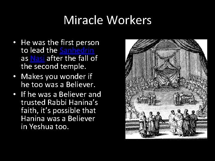Miracle Workers • He was the first person to lead the Sanhedrin as Nasi