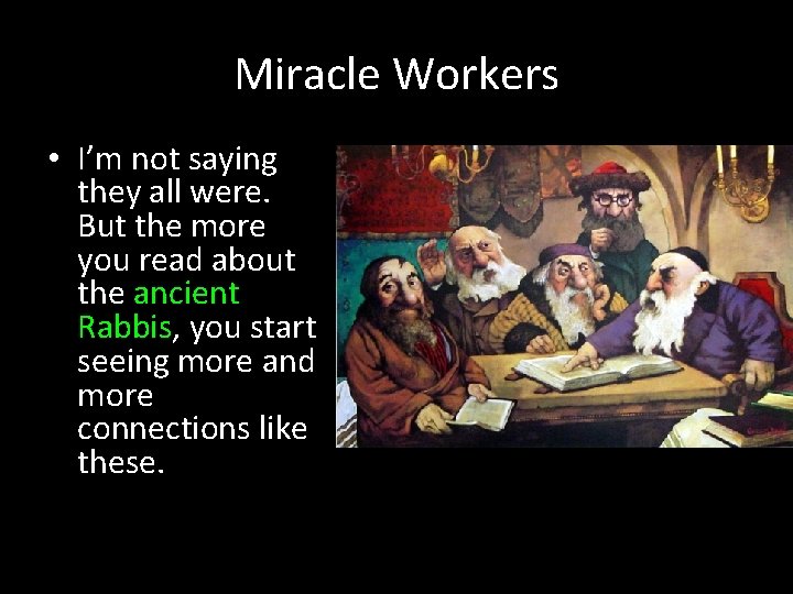 Miracle Workers • I’m not saying they all were. But the more you read