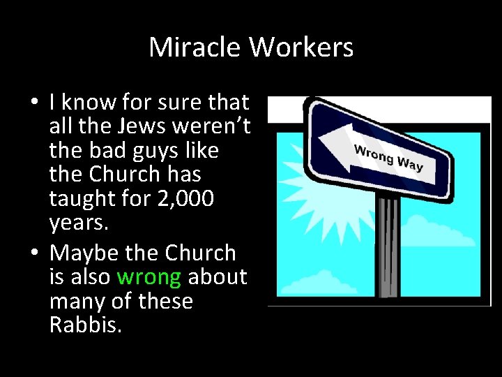 Miracle Workers • I know for sure that all the Jews weren’t the bad