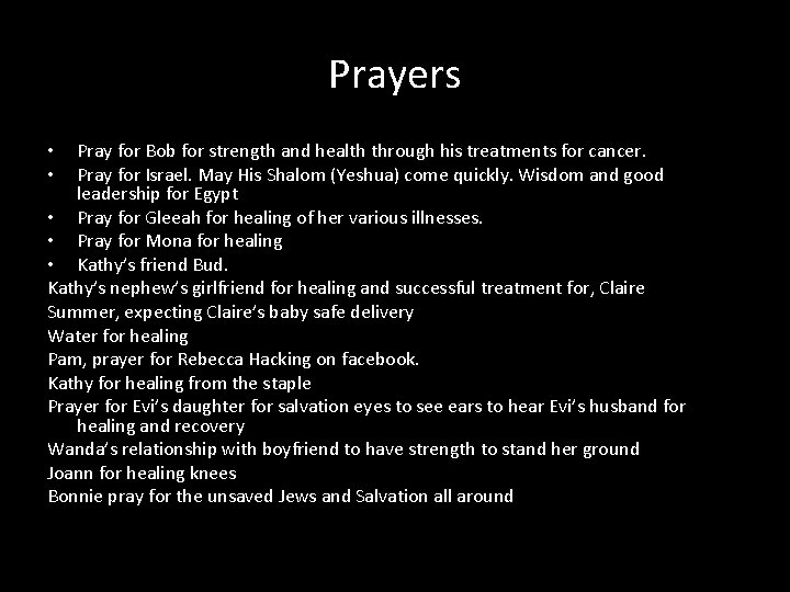 Prayers Pray for Bob for strength and health through his treatments for cancer. Pray