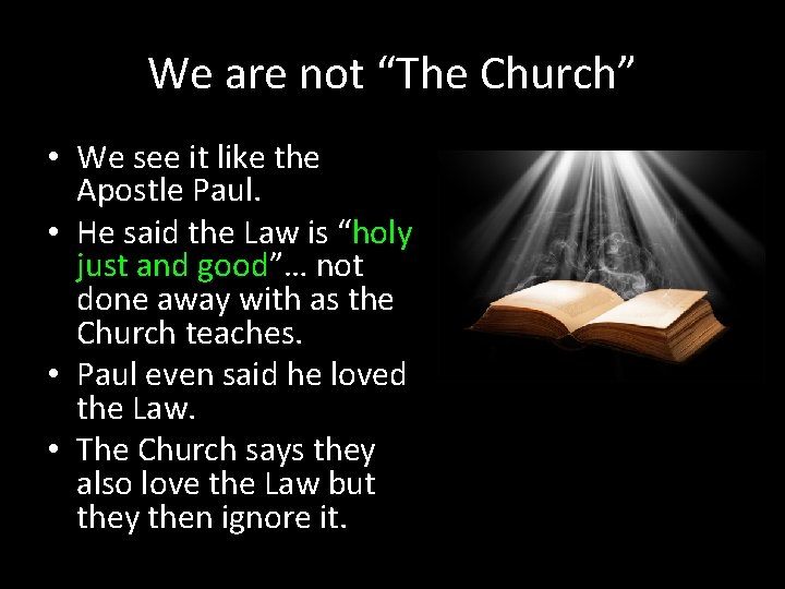 We are not “The Church” • We see it like the Apostle Paul. •
