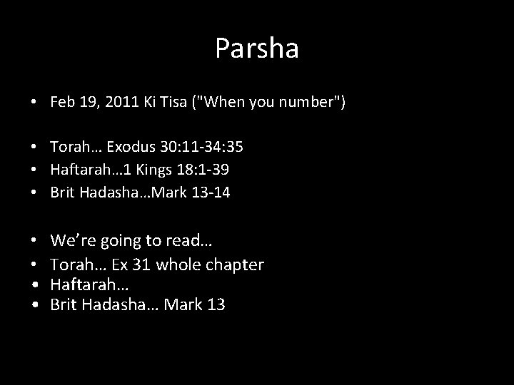 Parsha • Feb 19, 2011 Ki Tisa ("When you number") • Torah… Exodus 30: