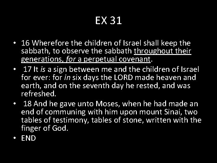 EX 31 • 16 Wherefore the children of Israel shall keep the sabbath, to