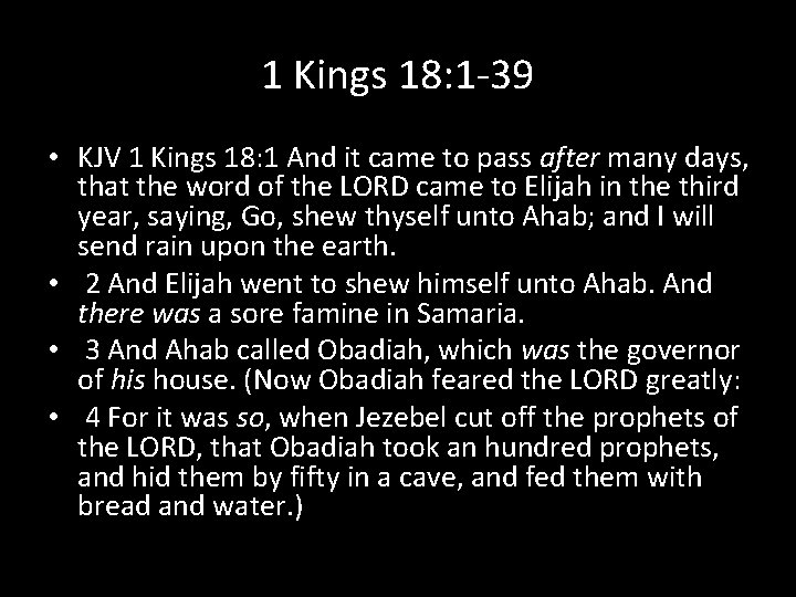 1 Kings 18: 1 -39 • KJV 1 Kings 18: 1 And it came