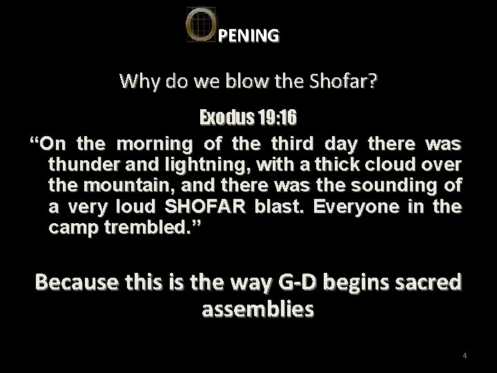 PENING Why do we blow the Shofar? Exodus 19: 16 “On the morning of