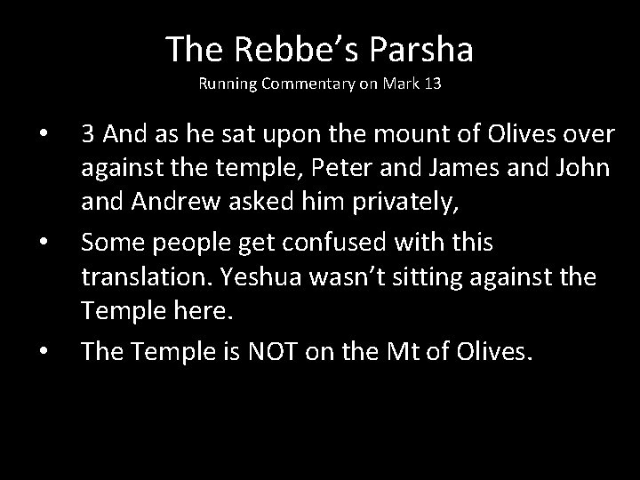 The Rebbe’s Parsha Running Commentary on Mark 13 • • • 3 And as