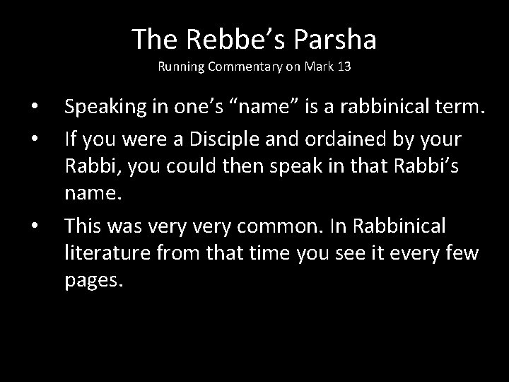 The Rebbe’s Parsha Running Commentary on Mark 13 • • • Speaking in one’s