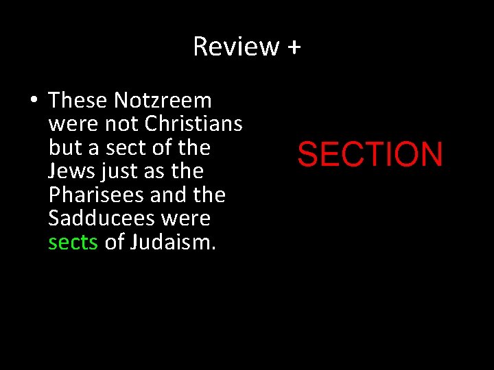 Review + • These Notzreem were not Christians but a sect of the Jews