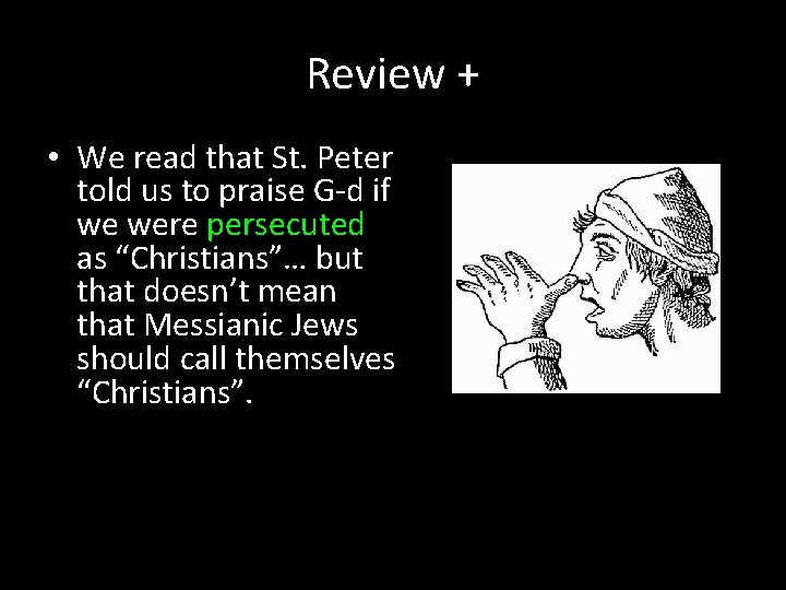 Review + • We read that St. Peter told us to praise G-d if