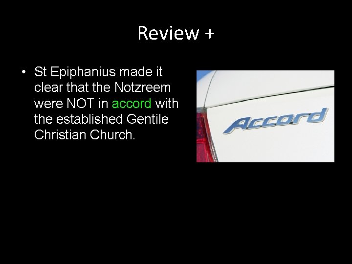 Review + • St Epiphanius made it clear that the Notzreem were NOT in