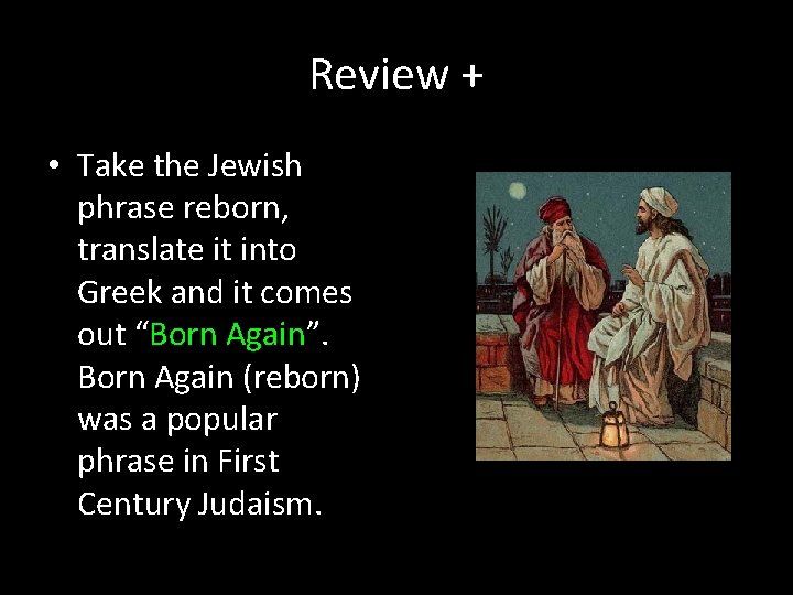 Review + • Take the Jewish phrase reborn, translate it into Greek and it