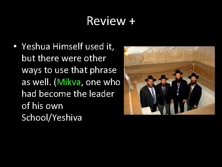 Review + • Yeshua Himself used it, but there were other ways to use