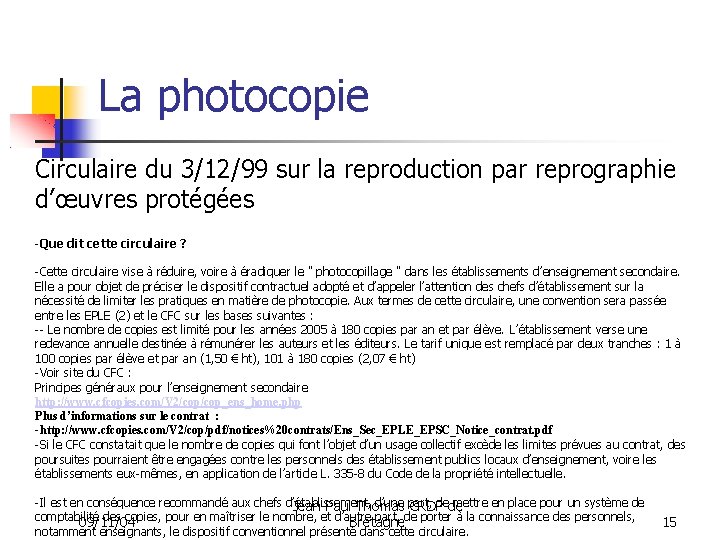 La photocopie Circulaire du 3/12/99 sur la reproduction par reprographie d’œuvres protégées -Que dit