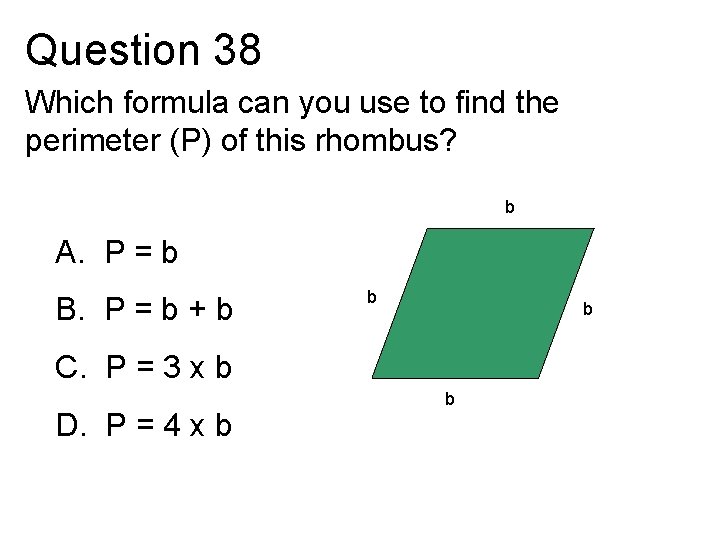 Question 38 Which formula can you use to find the perimeter (P) of this