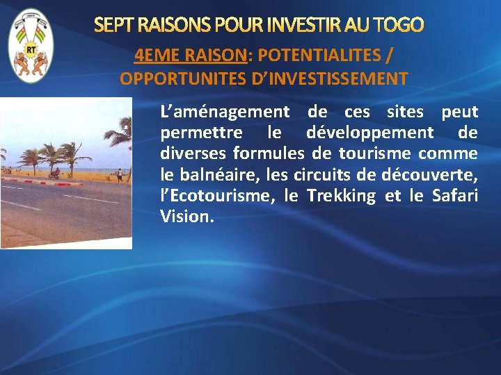 SEPT RAISONS POUR INVESTIR AU TOGO 4 EME RAISON: POTENTIALITES / OPPORTUNITES D’INVESTISSEMENT L’aménagement