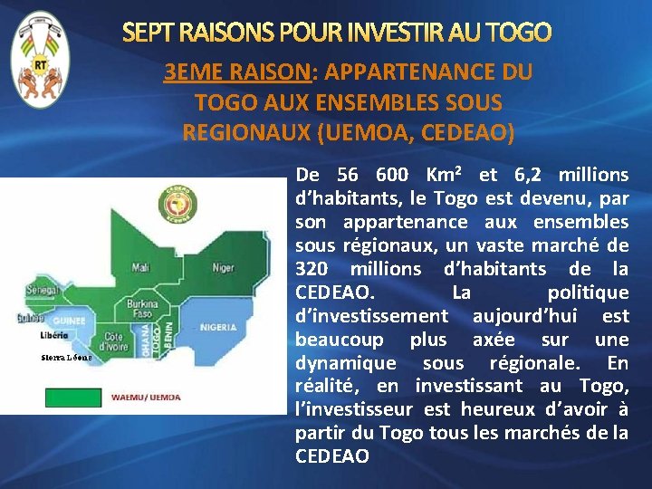 SEPT RAISONS POUR INVESTIR AU TOGO 3 EME RAISON: APPARTENANCE DU TOGO AUX ENSEMBLES