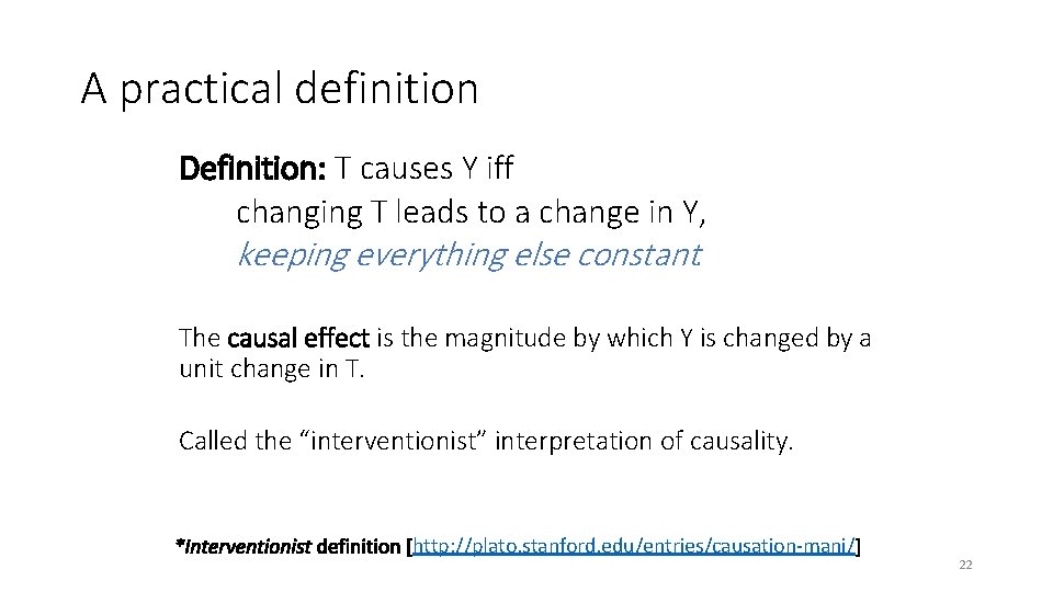 A practical definition Definition: T causes Y iff changing T leads to a change