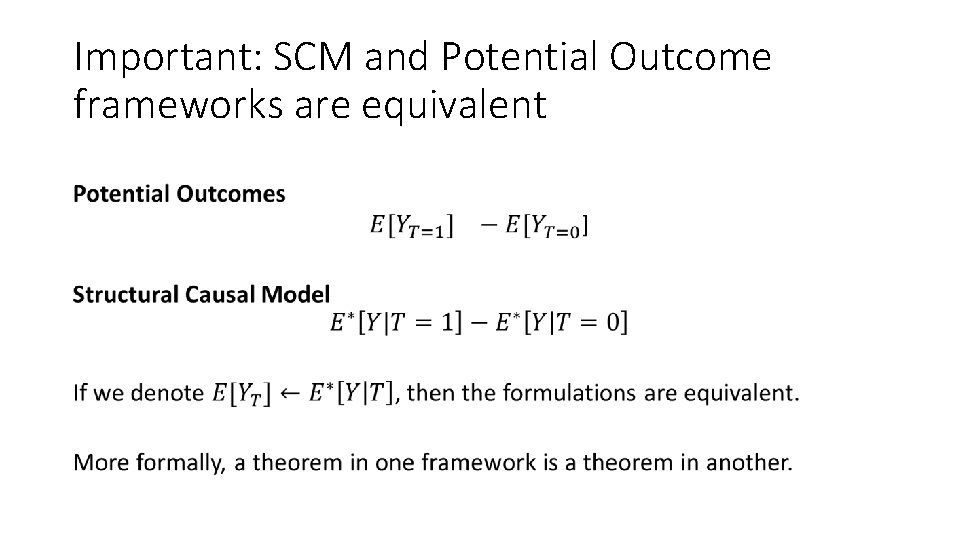 Important: SCM and Potential Outcome frameworks are equivalent • 