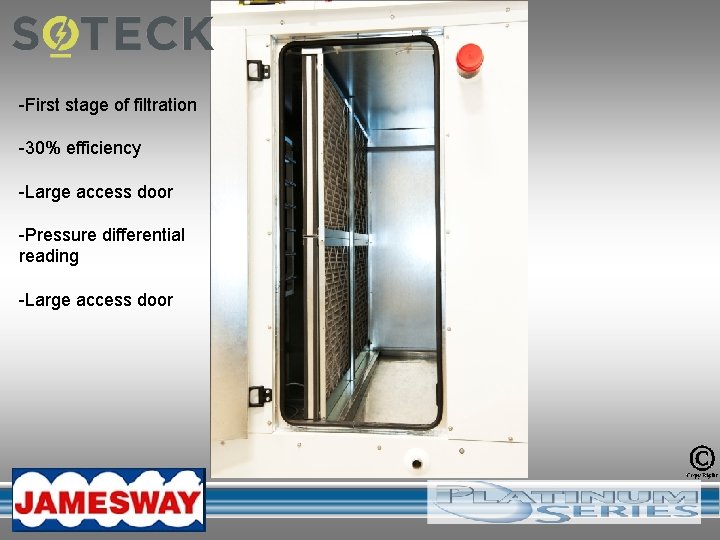 -First stage of filtration -30% efficiency -Large access door -Pressure differential reading -Large access