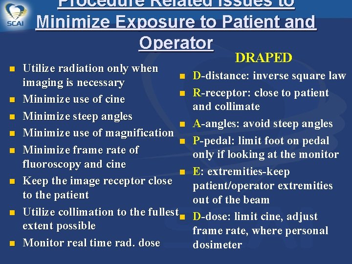 Procedure Related Issues to Minimize Exposure to Patient and Operator n n n n