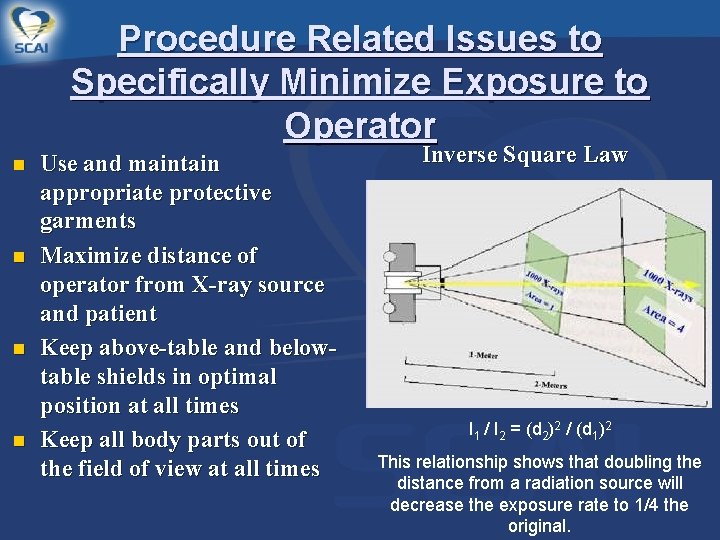 Procedure Related Issues to Specifically Minimize Exposure to Operator n n Use and maintain