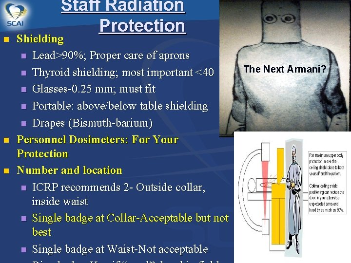 n n n Staff Radiation Protection Shielding n Lead>90%; Proper care of aprons n