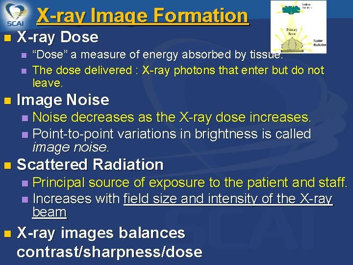 X-ray Image Formation n X-ray Dose n n n “Dose” a measure of energy