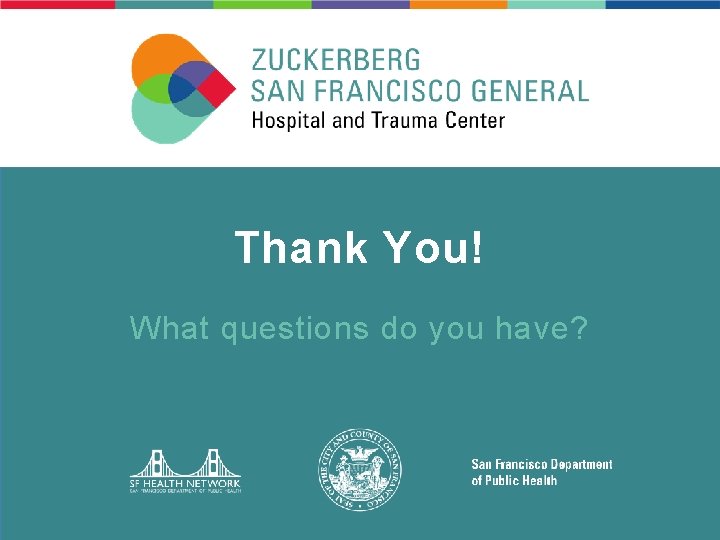 Thank You! What questions do you have? Thank You! What questions do you have?