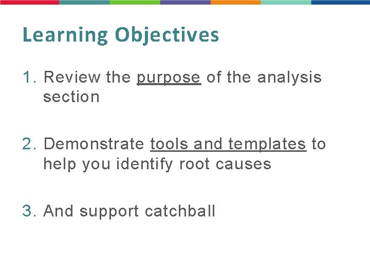Learning Objectives 1. Review the purpose of the analysis section 2. Demonstrate tools and Learning Objectives 1. Review the purpose of the analysis section 2. Demonstrate tools and