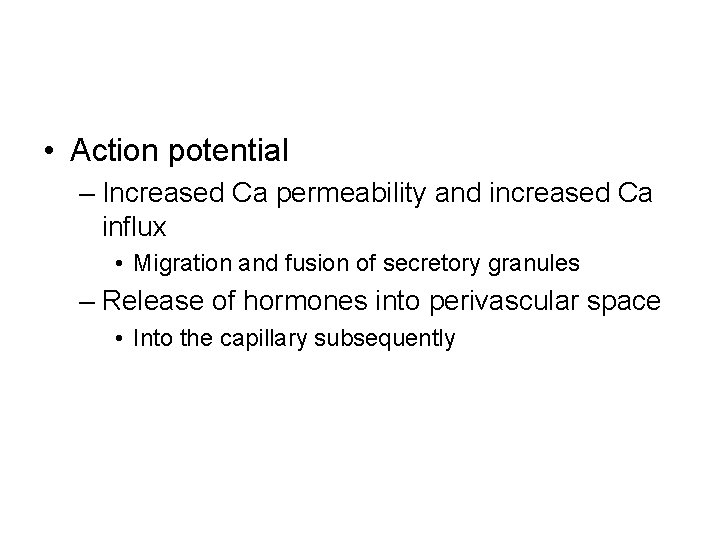  • Action potential – Increased Ca permeability and increased Ca influx • Migration