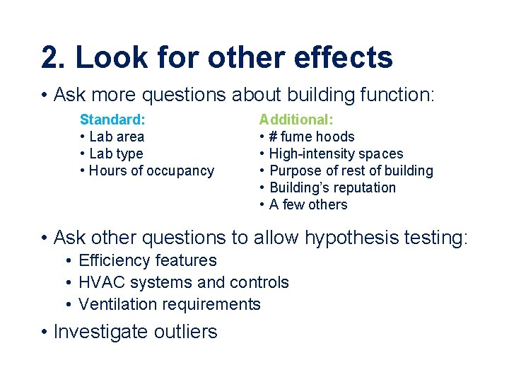 2. Look for other effects • Ask more questions about building function: Standard: •