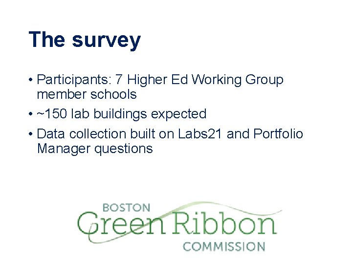 The survey • Participants: 7 Higher Ed Working Group member schools • ~150 lab