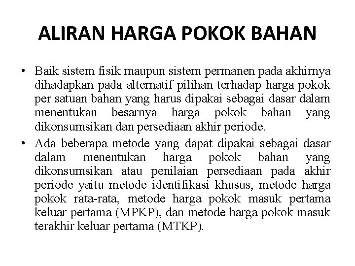 ALIRAN HARGA POKOK BAHAN • Baik sistem fisik maupun sistem permanen pada akhirnya dihadapkan