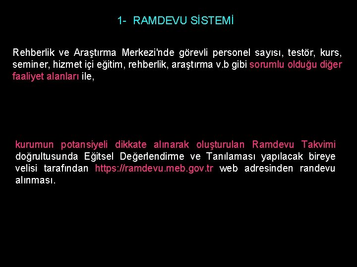 1 - RAMDEVU SİSTEMİ Rehberlik ve Araştırma Merkezi'nde görevli personel sayısı, testör, kurs, seminer,