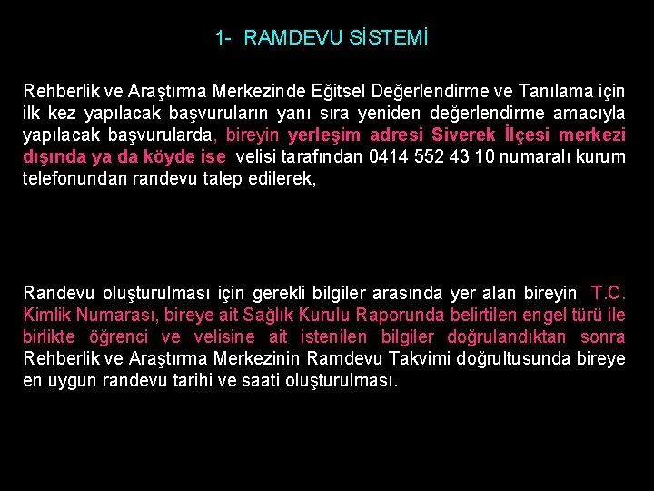 1 - RAMDEVU SİSTEMİ Rehberlik ve Araştırma Merkezinde Eğitsel Değerlendirme ve Tanılama için ilk