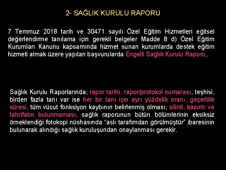 2 - SAĞLIK KURULU RAPORU 7 Temmuz 2018 tarih ve 30471 sayılı Özel Eğitim