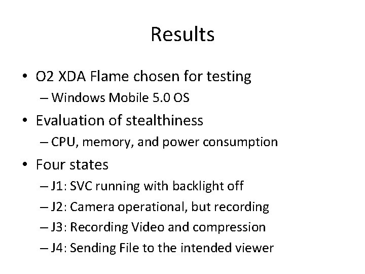 Results • O 2 XDA Flame chosen for testing – Windows Mobile 5. 0