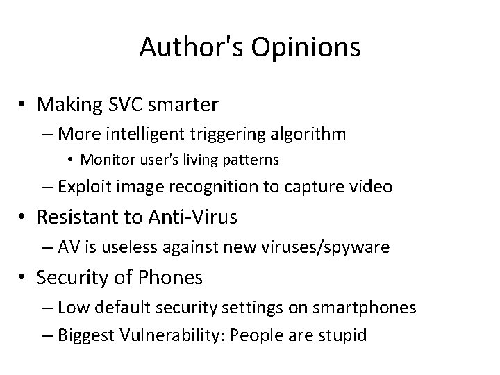 Author's Opinions • Making SVC smarter – More intelligent triggering algorithm • Monitor user's