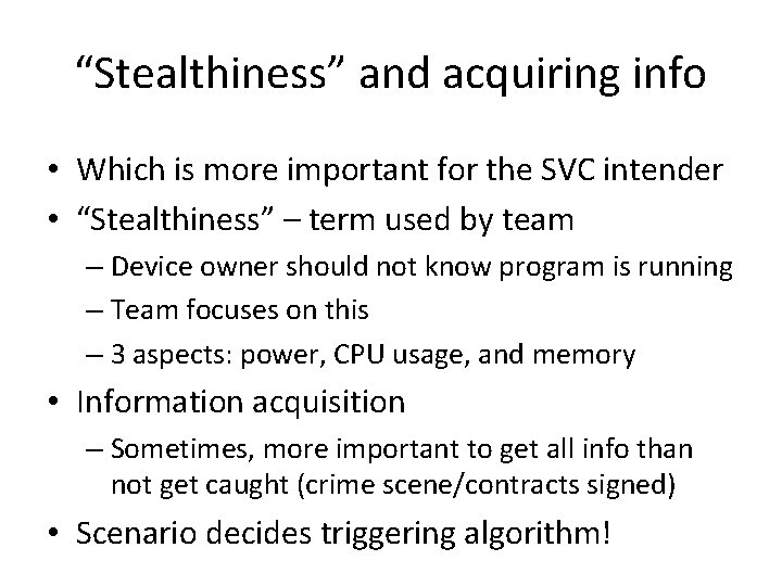 “Stealthiness” and acquiring info • Which is more important for the SVC intender •