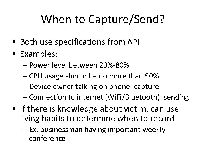 When to Capture/Send? • Both use specifications from API • Examples: – Power level