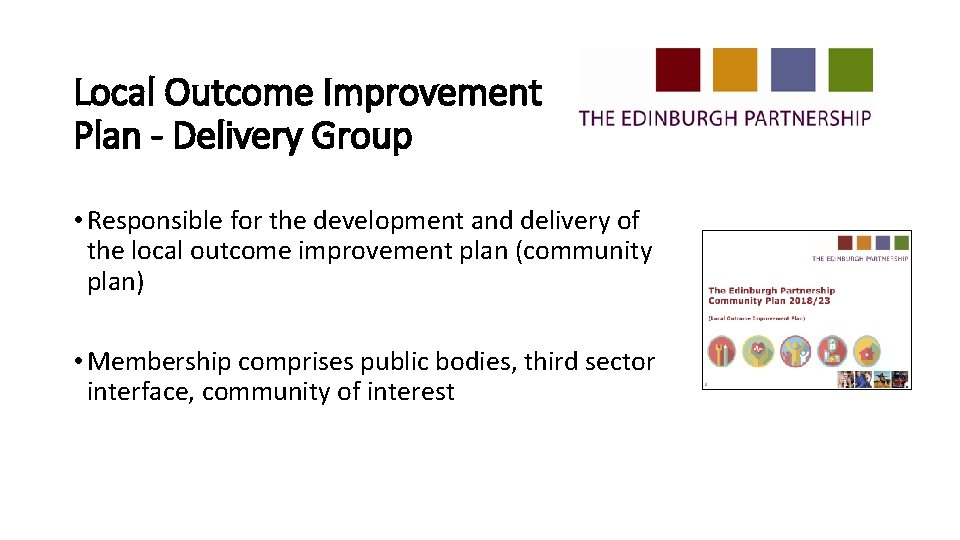 Local Outcome Improvement Plan - Delivery Group • Responsible for the development and delivery