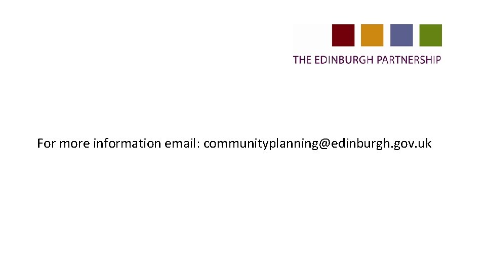 For more information email: communityplanning@edinburgh. gov. uk 