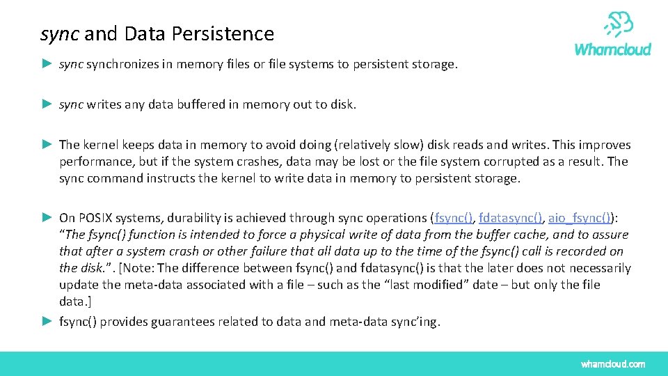 sync and Data Persistence ► synchronizes in memory files or file systems to persistent sync and Data Persistence ► synchronizes in memory files or file systems to persistent