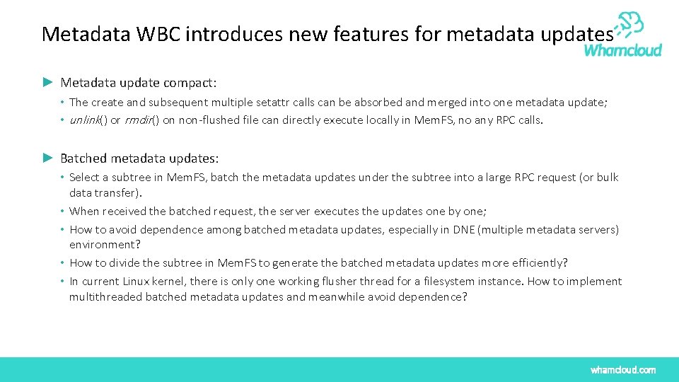 Metadata WBC introduces new features for metadata updates ► Metadata update compact: • The Metadata WBC introduces new features for metadata updates ► Metadata update compact: • The